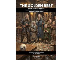 The Golden Rest: A D&D 5e One-Shot for 2-3 Players Four retired adventurers. One misheard rumor. A whole lot of expired potions.: 12 (The Ready Adventure Series)