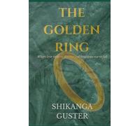 THE GOLDEN RING: An Epic Tale of Love, Courage, and the Legacy of Imali