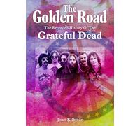 The Golden Road: The Recorded History of Grateful Dead