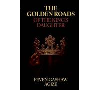 The Golden Roads Of The King's Daughter