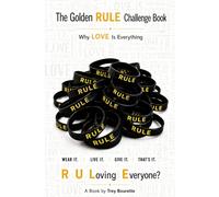 The Golden RULE Challenge Book: Why Love is Everything