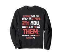 The Golden Rule Do Unto Others Matthew 7 12 ESV Sweatshirt