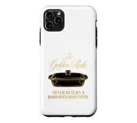 The Golden Rule Never Return A Borrowed Dish Empty Case for iPhone 11 Pro Max