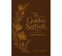 The Golden Saffron: A Culinary Legacy Journal