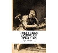 The Golden Sayings of Epictetus