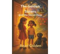 THE GOLDEN SISTERS AND THE SECRET DOOR