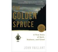 The Golden Spruce - A True Story of Myth, Madness, and Greed
