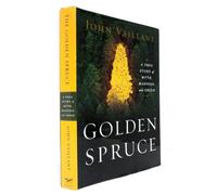 [(The Golden Spruce: A True Story of Myth, Madness and Greed )] [Author: John Vaillant] [Jun-2005]