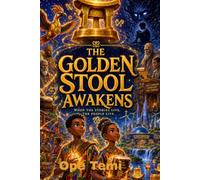 The Golden Stool Awakens: When The Stories Live, The People Live