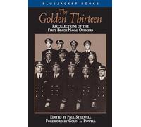 The Golden Thirteen: Recollections of the First Black Naval Officers (Bluejacket Books)