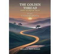 The Golden Thread: Volume 2: Voices in the Waiting - 100 Large-Print Bible Word Search Puzzles