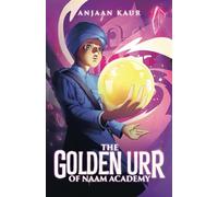The Golden Urr of Naam Academy (The Naam Academy Series)