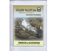 The Golden Valley Line - Swindon to Gloucester Past & Present (British Railways Past and Present Companion)
