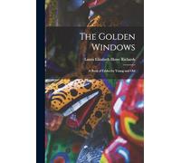 The Golden Windows: A Book of Fables for Young and Old