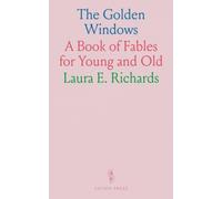The Golden Windows: A Book of Fables for Young and Old