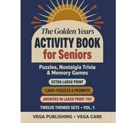 The Golden Years Activity Book for Seniors: 1,000+ Large Print Puzzles, Nostalgia Trivia, and Memory Games to Relax, Reminisce, and Keep Your Mind Bright (VEGA CARE)
