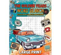 The Golden Years Large Print Word Search Book for Adults and Seniors: Great Memory Activity Book with Large Font Word Find Puzzles That Have Nostalgic ... of the years 1950s, 1960's, 1970's and 1980s