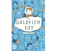 The Goldfish Boy: the bestselling, award-winning, most talked-about debut of 2017.
