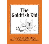 The Goldfish Kid: Five Golden Goldfish Rules