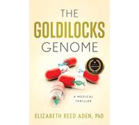 The Goldilocks Genome: A Medical Thriller