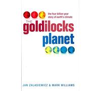 The Goldilocks Planet: The 4 billion year story of Earth's climate