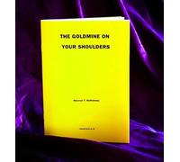 THE GOLDMINE ON YOUR SHOULDERS