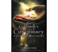 The Goldsmith's Conspiracy: 13 (Glass and Steele)