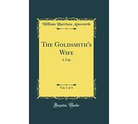 The Goldsmith's Wife, Vol. 1 of 3: A Tale (Classic Reprint)