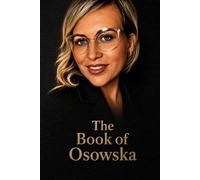 The Goldstonian Concordance Bible: The Book of Osowska: 7 (Series 0 - Foundations)