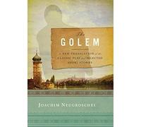 [The Golem: A New Translation of the Classic Play and Selected Short Stories] [By: Neugroschel, Joachim] [August, 2006]