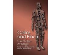 The Golem at Large: What You Should Know About Technology (Canto Classics)