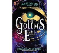 The Golem's Eye: (The Bartimaeus Sequence)