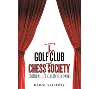 The Golf Club and Chess Society: Cultural Life at Bletchley Park