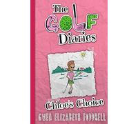 The Golf Diaries: Chloe's Choice: Volume 1