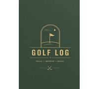 The Golf Log: Golf Stats Booklet - Track Scores, Fairways, GIR & Putts | Pocket Golf Notebook (50 Rounds, 4.1" x 6"): Track • Improve • Enjoy - A Minimalist Golf Performance Journal