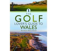 The Golf Lover’s Guide to Wales