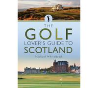 The Golf Lover's Guide to Scotland (City Guides)