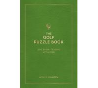 The Golf Puzzle Book : 200 Brain-Teasing Puzzles, Games and Trivia