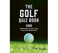 The Golf Quizbook : 500 questions to test your golfing knowledge