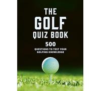 The Golf Quizbook: 500 questions to test your golfing knowledge