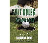 The Golf Rules: Etiquette: Enhance Your Golf Etiquette by Watching Others' Mistakes: Volume 2