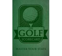 The Golf Scorecard: Master Your Stats