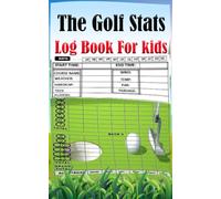 The Golf Stats Log Book For Kids: Golf Gift for Children Golfers To Keep Track | 5x8 size Scorebook - 121 pages (PAR, FAIRWAY, HAZARD,PUTTS ... More!)