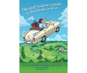 The golf widow's guide to short breaks in the UK: Go alone - rather than mope at home - or take a friend: 1