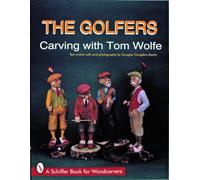 The Golfers: Carving with Tom Wolfe (Schiffer Book for Woodcarvers)
