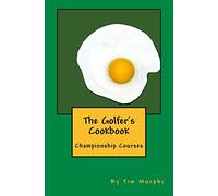 The Golfer's Cookbook: Championship Courses: Volume 58 (Cookbooks for Guys)