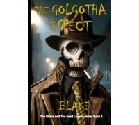The Golgotha Effect (The Blood and The Seed)