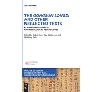 The Gongsun Longzi and Other Neglected Texts : Aligning Philosophical and Philological Perspectives