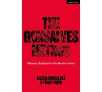 The Gonsalves Method : Meisner Updated for the Modern Actor