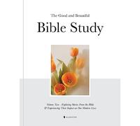 The Good and Beautiful Bible Study Vol 2 (SC): 0
